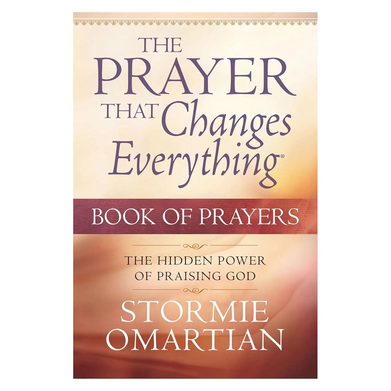 The Prayer That Changes Everything Book Of Prayers